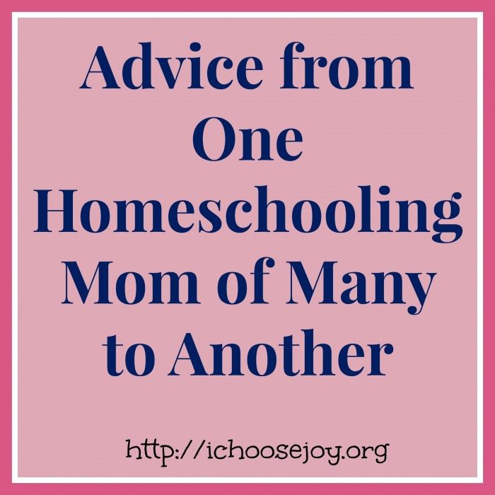 Advice from One Homeschooling Mom of Many to Another