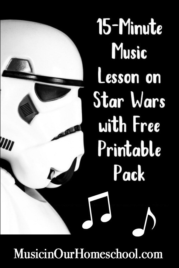 15-Minute-Music-Lesson-on-Star-Wars-with-Free-Printable-Pack from Music in Our Homeschool #music #homeschoolmusic #starwars #musicfreebie